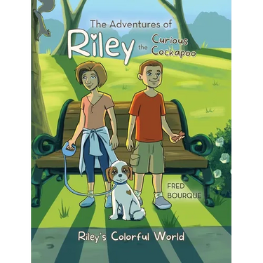 The Adventures of Riley the Curious Cockapoo: Riley's Colorful World