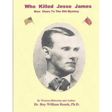 Who Killed Jesse James New Clues To The Old Mystery