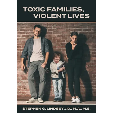 Toxic Families, Violent Lives