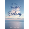 On the Threshold of Ecstasy