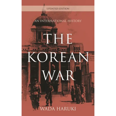 The Korean War: An International History