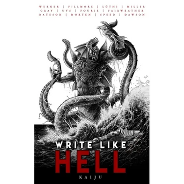 Write Like Hell: Kaiju Anthology Vol. 3