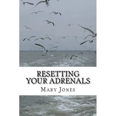 Resetting Your Adrenals: A guide to detoxing and getting back on track (Natural Remedies for Hormone Balance)