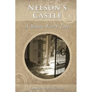 Nelson's Castle: A Bronte Fairy Tale