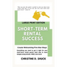 Short-Term Rental Success: Large Print Edition