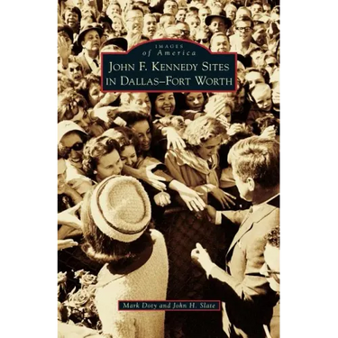 John F. Kennedy Sites in Dallas-Fort Worth