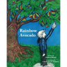 Rainbow Avocado: Rainbow Avocado is a timeless book which highlights the discovery of ones gifts, and the acceptance of another's uniqu