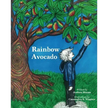 Rainbow Avocado: Rainbow Avocado is a timeless book which highlights the discovery of ones gifts, and the acceptance of another's uniqu