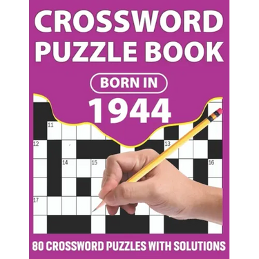 Crossword Puzzle Book: Born In 1944: Crossword Puzzle Book For All Word Games Lover Seniors And Adults With Supplying Large Print 80 Puzzles