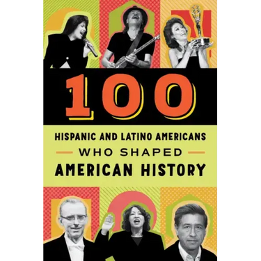 100 Hispanic and Latino Americans Who Shaped American History