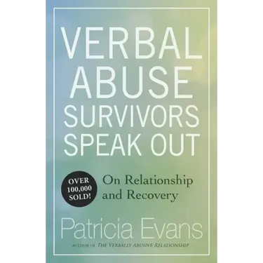 Verbal Abuse: Survivors Speak Out on Relationship and Recovery