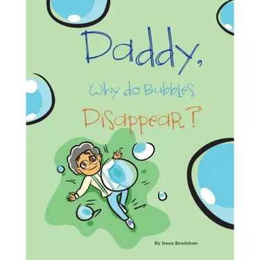 Daddy, Why Do Bubbles Disappear?