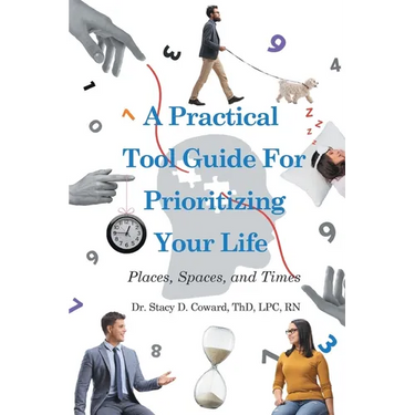 A Practical Tool Guide for Prioritizing Life: Places, Spaces, and Times
