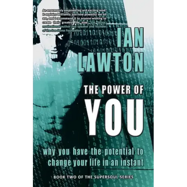 The Power of You: why you have the potential to change your life in an instant