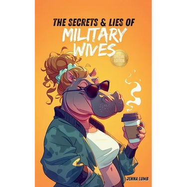 The Secrets & Lies Of Military Wives Special Edition