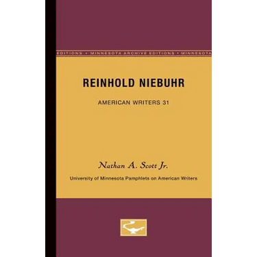 Reinhold Niebuhr - American Writers 31: University of Minnesota Pamphlets on American Writers