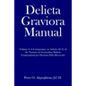 Delicta Graviora Manual: Volume 3: A Commentary on Articles 21-31 of the Normae de Gravioribus Delictis Congregationi pro Doctrina Fidei Reservatis