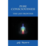 Pure Consciousness: The Last Frontier
