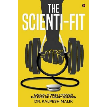 The Scienti-Fit: Logical Fitness Through the Eyes of a Heart Surgeon