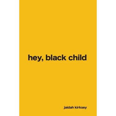 hey, black child.