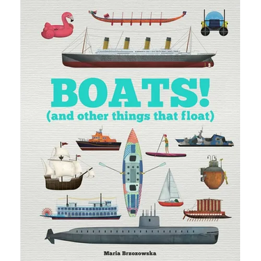 Boats!: And Other Things That Float