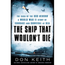 The Ship That Wouldn't Die: The Saga of the USS Neosho- A World War II Story of Courage and Survival at Sea