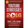 YouTube Strategies 2016: How To Make And Market YouTube Videos