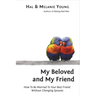 My Beloved and My Friend: How To Be Married To Your Best Friend Without Changing Spouses