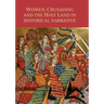 Women, Crusading and the Holy Land in Historical Narrative