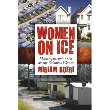 Women on Ice: Methamphetamine Use among Suburban Women