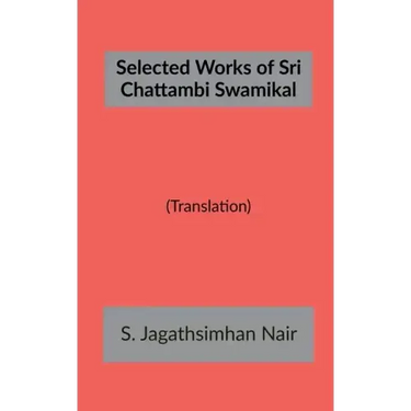 Selected Works of Sri Chattambi Swamikal