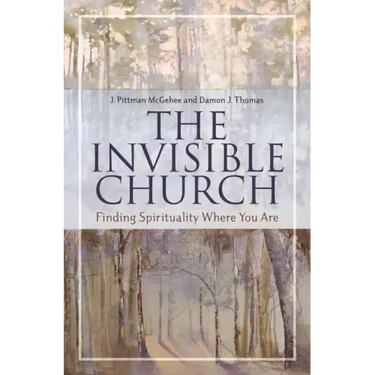 The Invisible Church: Finding Spirituality Where You Are