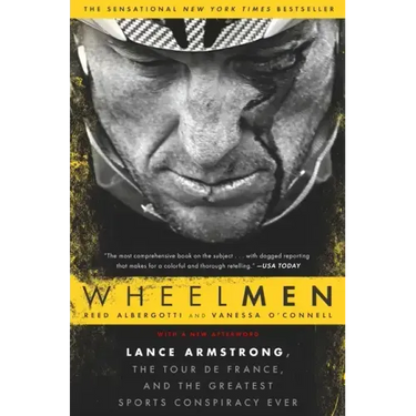 Wheelmen: Lance Armstrong, the Tour de France, and the Greatest Sports Conspiracy Ever