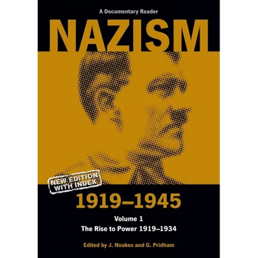 Nazism 1919-1945 Volume 1: The Rise to Power 1919-1934: A Documentary Reader