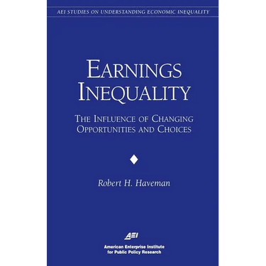 Earnings Inequality:: The Influence of Changing Opportunities & Choices