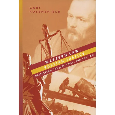 Western Law, Russian Justice: Dostoevsky, the Jury Trial, and the Law