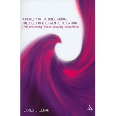 A History of Catholic Moral Theology in the Twentieth Century