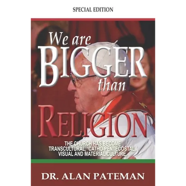 We are Bigger than Religion