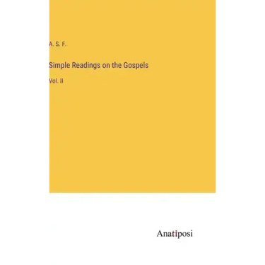 Simple Readings on the Gospels: Vol. II