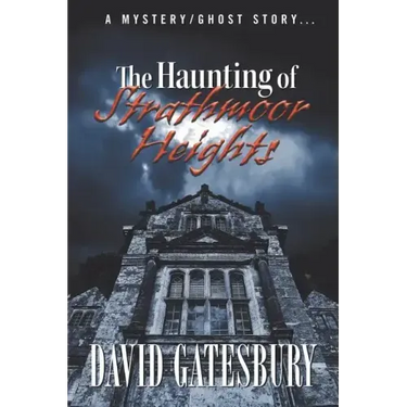 The Haunting of Strathmoor Heights: A Mystery/Ghost Story