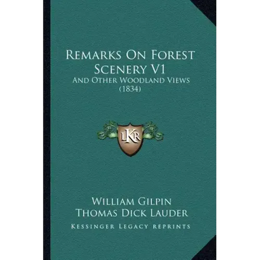 Remarks on Forest Scenery V1: And Other Woodland Views (1834)