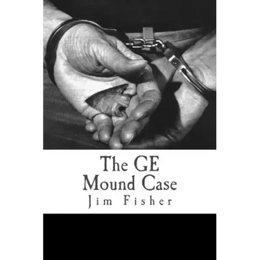 The GE Mound Case: The Archaeological Disaster and Criminal Persecution of Artifact Collector Art Gerber