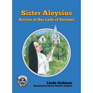 Sister Aloysius Arrives at Our Lady of Sorrows