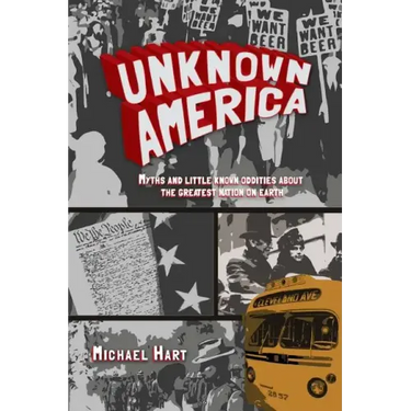 Unknown America: Myths and little known oddities about the greatest nation on earth