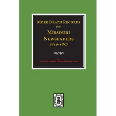 More Death Records from Missouri Newspapers, 1810-1857.