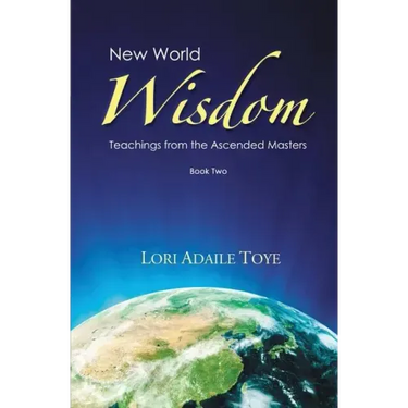 New World Wisdom, Book Two: Teachings from the Ascended Masters