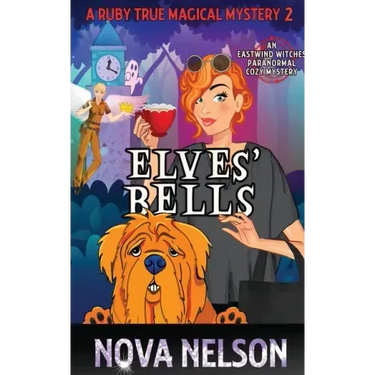 Elves' Bells: An Eastwind Witches Paranormal Cozy Mystery