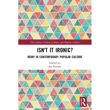 Isn't it Ironic?: Irony in Contemporary Popular Culture