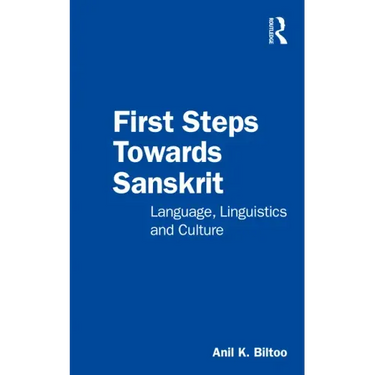 First Steps Towards Sanskrit: Language, Linguistics and Culture