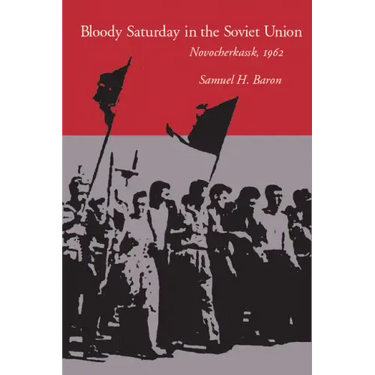 Bloody Saturday in the Soviet Union: Novocherkassk, 1962